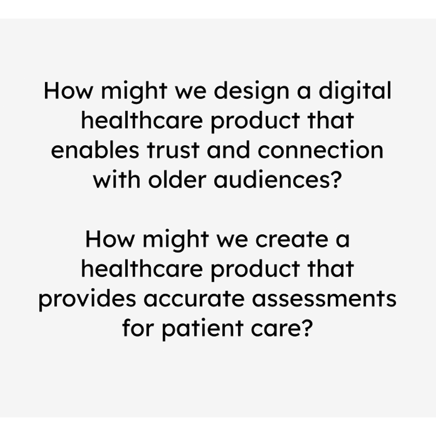 These two HMW questions have more of an end user in mind than category one. With these statements, me personally I feel like they're more specificied. We made these HMW statements with elderly care in mind, we most likely will have elders as our personas for the project moving forward.